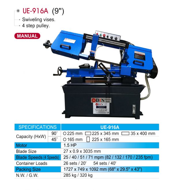 UE-916A เครื่องเลื่อยสายพาน 9นิ้ว เครื่องเลื่อยไต้หวัน "DIN MACHINE" บริษัทมีบริการหลังการขายตลอดอายุการใช้งาน มีอะไหล่จากโรงงานพร้อมจำหน่าย